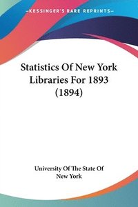 bokomslag Statistics of New York Libraries for 1893 (1894)