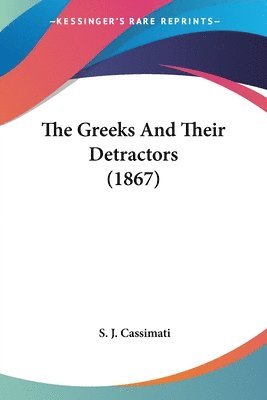 Greeks And Their Detractors (1867) 1