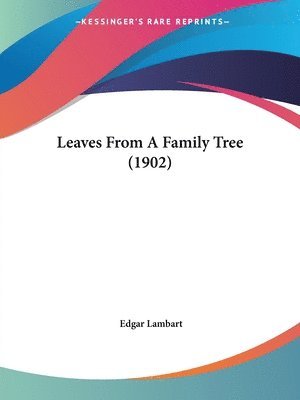 bokomslag Leaves from a Family Tree (1902)