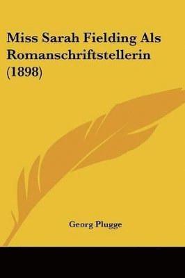 bokomslag Miss Sarah Fielding ALS Romanschriftstellerin (1898)