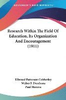bokomslag Research Within the Field of Education, Its Organization and Encouragement (1911)