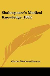 bokomslag Shakespeare's Medical Knowledge (1865)
