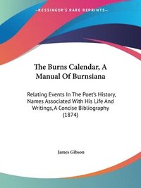 bokomslag Burns Calendar, A Manual Of Burnsiana