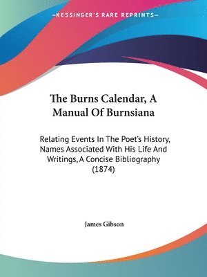 Burns Calendar, A Manual Of Burnsiana 1