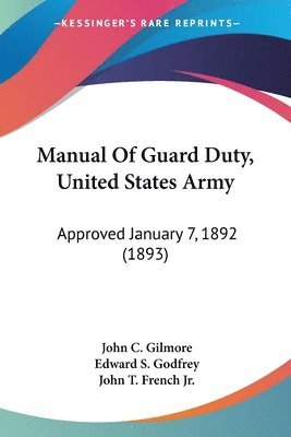 bokomslag Manual of Guard Duty, United States Army: Approved January 7, 1892 (1893)