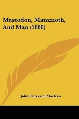 Mastodon, Mammoth, and Man (1880) 1