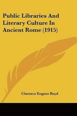 bokomslag Public Libraries and Literary Culture in Ancient Rome (1915)