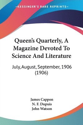 Queen's Quarterly, A Magazine Devoted To Science And Literature