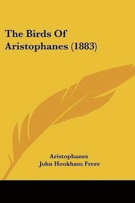 bokomslag The Birds of Aristophanes (1883)