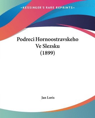 bokomslag Podreci Hornoostravskeho Ve Slezsku (1899)