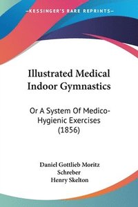 bokomslag Illustrated Medical Indoor Gymnastics