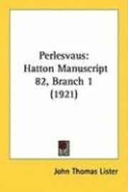 bokomslag Perlesvaus: Hatton Manuscript 82, Branch 1 (1921)