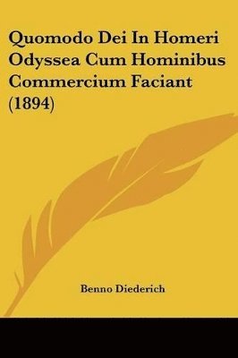 bokomslag Quomodo Dei in Homeri Odyssea Cum Hominibus Commercium Faciant (1894)