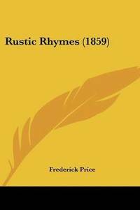 bokomslag Rustic Rhymes (1859)