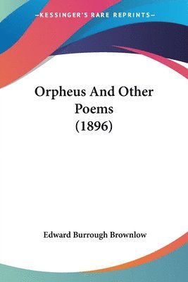 Orpheus and Other Poems (1896) 1