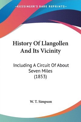 History Of Llangollen And Its Vicinity 1