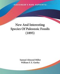 bokomslag New and Interesting Species of Paleozoic Fossils (1895)