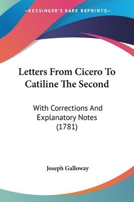 Letters From Cicero To Catiline The Second 1