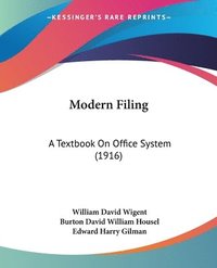 bokomslag Modern Filing: A Textbook on Office System (1916)