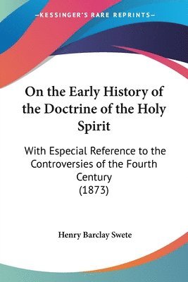 bokomslag On The Early History Of The Doctrine Of The Holy Spirit