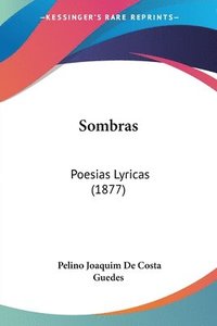 bokomslag Sombras: Poesias Lyricas (1877)