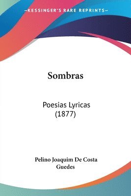 bokomslag Sombras: Poesias Lyricas (1877)