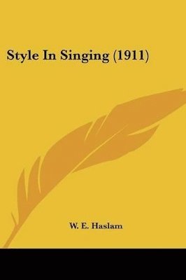 bokomslag Style in Singing (1911)