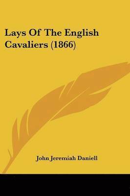 Lays Of The English Cavaliers (1866) 1