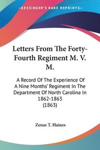 bokomslag Letters From The Forty-Fourth Regiment M. V. M.