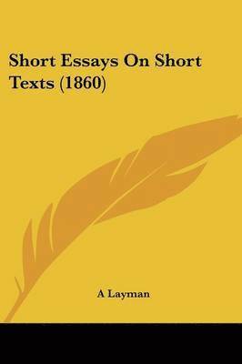 Short Essays On Short Texts (1860) 1