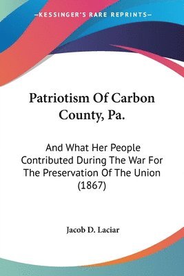 Patriotism Of Carbon County, Pa. 1