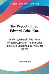 bokomslag Reports Of Sir Edward Coke, Knt.