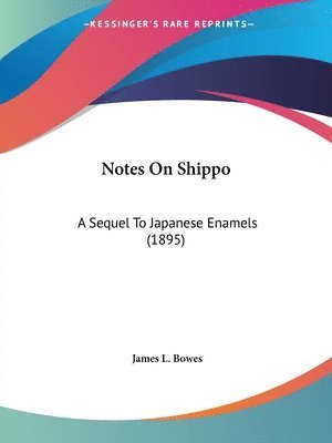 James L Bowes, James L. Bowes - Notes On Shippo, Häftad