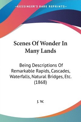 Scenes Of Wonder In Many Lands 1