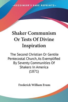 Shaker Communism Or Tests Of Divine Inspiration 1