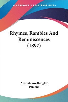 Rhymes, Rambles and Reminiscences (1897) 1