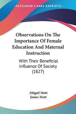 bokomslag Observations On The Importance Of Female Education And Maternal Instruction