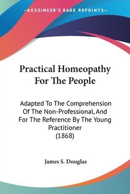 bokomslag Practical Homeopathy For The People