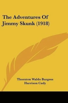 Thornton Waldo Burgess - Adventures Of Jimmy Skunk (1918), Häftad