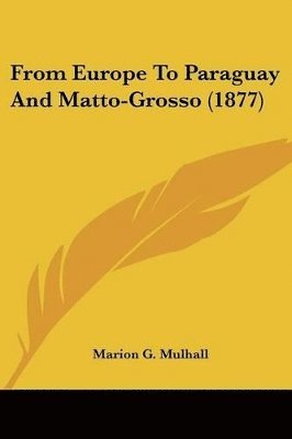 From Europe to Paraguay and Matto-Grosso (1877) 1