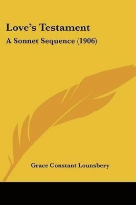 Grace Constant Lounsbery - Love's Testament, Häftad