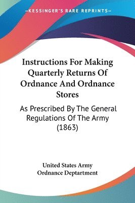 Instructions For Making Quarterly Returns Of Ordnance And Ordnance Stores 1