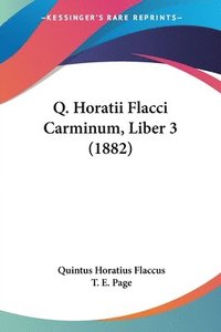 bokomslag Q. Horatii Flacci Carminum, Liber 3 (1882)