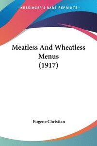 bokomslag Meatless and Wheatless Menus (1917)