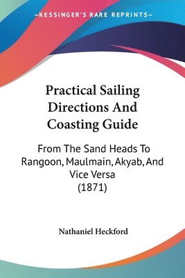 bokomslag Practical Sailing Directions And Coasting Guide