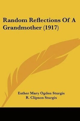 Random Reflections of a Grandmother (1917) 1