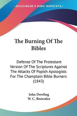 John Dowling - The Burning Of The Bibles, Häftad