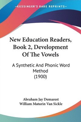 bokomslag New Education Readers, Book 2, Development of the Vowels: A Synthetic and Phonic Word Method (1900)