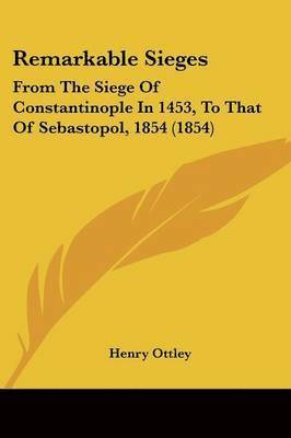 Henry Ottley - Remarkable Sieges, Häftad