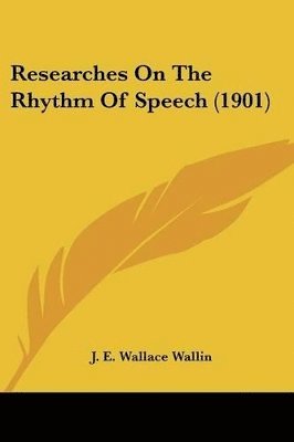 bokomslag Researches on the Rhythm of Speech (1901)